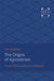 The Origins of Agnosticism: Victorian Unbelief and the Limits of Knowledge by Bernard Lightman