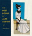 The Lost Books of Jane Austen by Janine Barchas