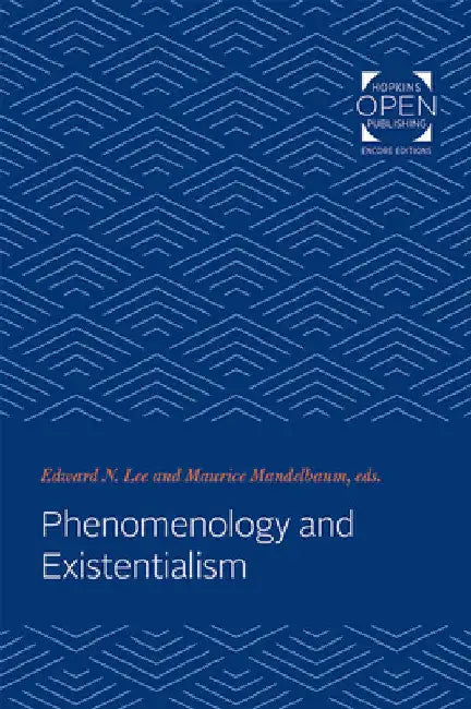 Phenomenology and Existentialism by Edward N. Lee