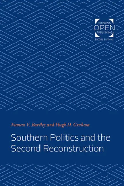 Southern Politics and the Second Reconstruction by Numan Bartley