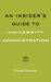 An Insider's Guide to University Administration by Daniel Grassian