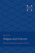 Religion and Violence: Philosophical Perspectives from Kant to Derrida by Hent de Vries