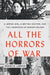 All the Horrors of War: A Jewish Girl, a British Doctor, and the Liberation of Bergen-Belsen by Bernice Lerner