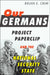 Our Germans: Project Paperclip and the National Security State by Brian E. Crim