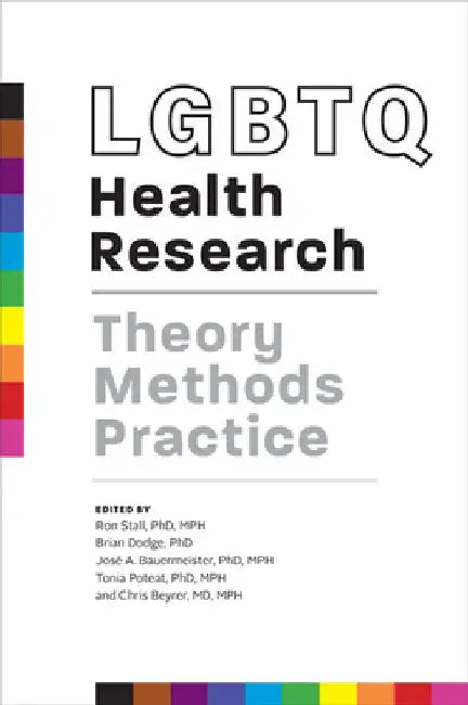 Lgbtq Health Research: Theory, Methods, Practice by Ron Stall