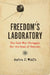 Freedom's Laboratory: The Cold War Struggle for the Soul of Science by Audra J. Wolfe