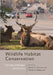 Wildlife Habitat Conservation: Concepts, Challenges, and Solutions by Michael L. Morrison