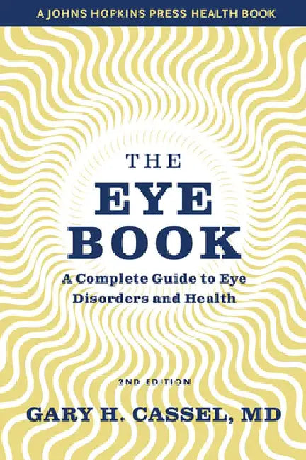 The Eye Book (Second Edition,) by Gary H. Cassel