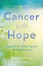 Cancer with Hope: Facing Illness, Embracing Life, and Finding Purpose by C. Michael Armstrong, Eric A. Vohr, Theodore Deweese