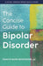 The Concise Guide to Bipolar Disorder by Francis Mark Mondimore