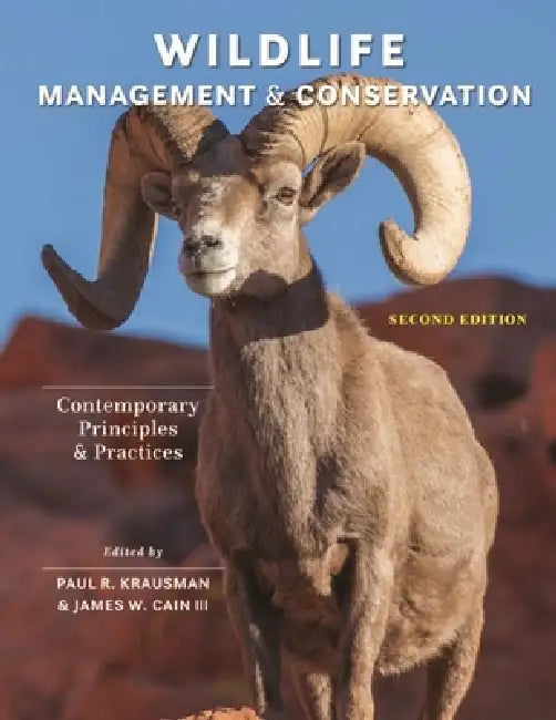 Wildlife Management and Conservation: Contemporary Principles and Practices by Paul R. Krausman, III Cain James W.