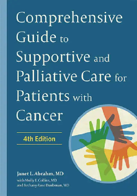 Comprehensive Guide to Supportive and Palliative Care for Patients with Cancer by Janet L. Abrahm
