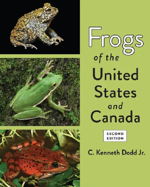 Frogs of the United States and Canada by C. Kenneth Dodd