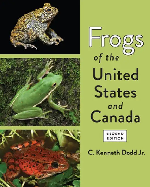 Frogs of the United States and Canada by C. Kenneth Dodd