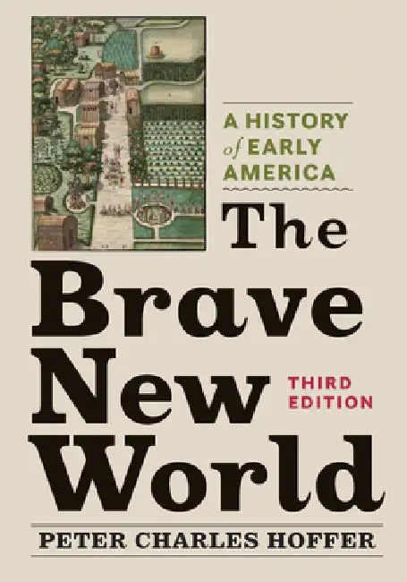 The Brave New World: A History of Early America by Peter Charles Hoffer