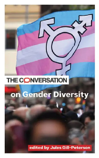 The Conversation on Gender Diversity by Jules Gill-Peterson