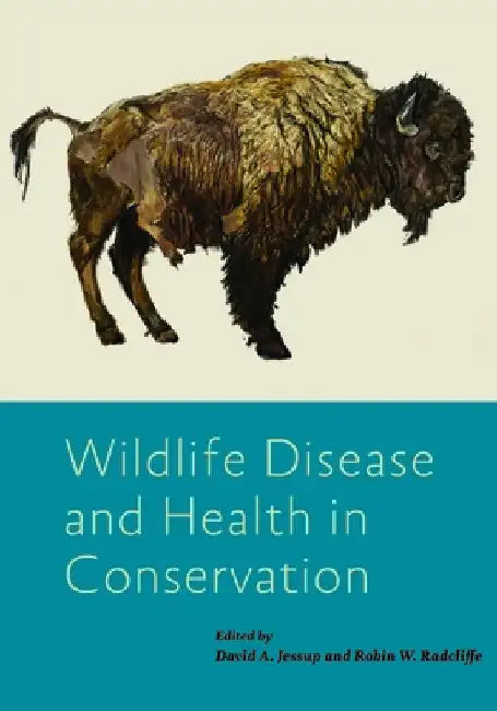 Wildlife Disease and Health in Conservation by David A. Jessup