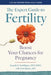 The Expert Guide to Fertility: Boost Your Chances for Pregnancy by Joseph S. Sanfilippo
