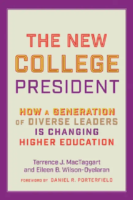 Exceptional Leadership: Why Presidents from Diverse Backgrounds Are What American Higher Education Needs Most by Terrence J. Mactaggart
