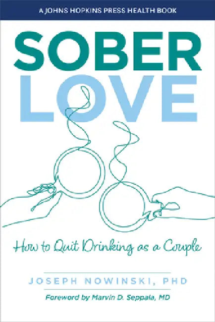 Sober Love: How to Quit Drinking as a Couple by Joseph Nowinski, Marvin Seppala