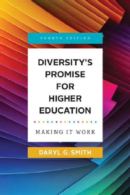 Diversity's Promise for Higher Education: Making It Work by Daryl G. Smith