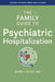The Family Guide to Psychiatric Hospitalization by Mark J. Russ