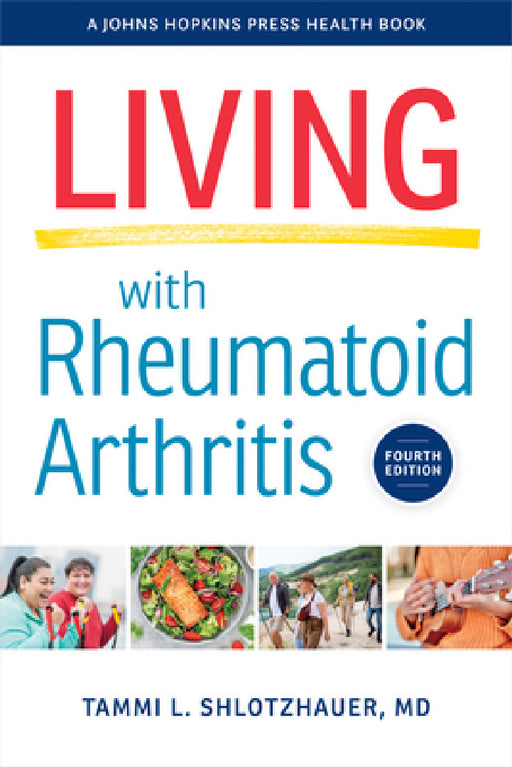 Living with Rheumatoid Arthritis by Tammi L. Shlotzhauer