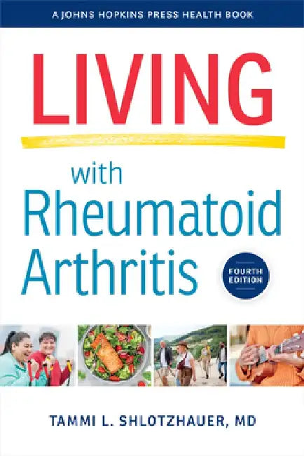 Living with Rheumatoid Arthritis by Tammi L. Shlotzhauer