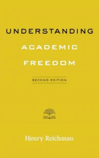 Understanding Academic Freedom by Henry Reichman