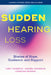 Sudden Hearing Loss: Stories of Hope, Guidance, and Support by Carly Sygrove