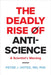 The Deadly Rise of Anti-Science: A Scientist's Warning by Peter J. Hotez