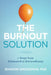 The Burnout Solution: 7 Steps from Exhausted to Extraordinary by Sharon Grossman