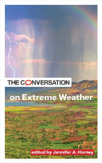 The Conversation on Extreme Weather by Jennifer A. Horney