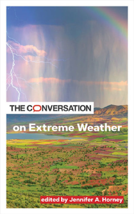 The Conversation on Extreme Weather by Jennifer A. Horney
