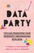 Data Party: You Can Transform Your Nonprofit Organization with Data by Westbrook, Allison K. Holmes