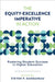 The Equity-Excellence Imperative in Action: Fostering Student Success in Higher Education by Steven P. Dandaneau