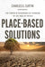 Place-Based Solutions: The Power of Regenerative Thinking in the Face of Crisis by Charles G. Curtin