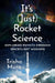 It's (Just) Rocket Science: Exploring Physics Through Spaceflight Missions by Trisha Muro