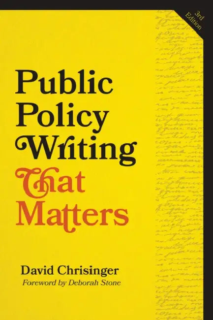 Public Policy Writing That Matters by David Chrisinger, Deborah Stone
