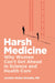 Harsh Medicine: Why Women Can't Get Ahead in Science and Health Care by Jennifer Rubin Grandis