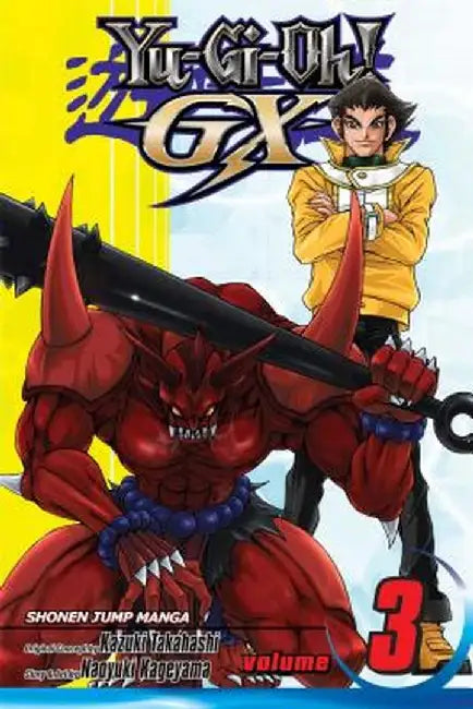 Yu-GI-Oh! Gx, Volume 3 [With Winged Kuriboh Level 9 Tcg Card] by Naoyuki Kageyama