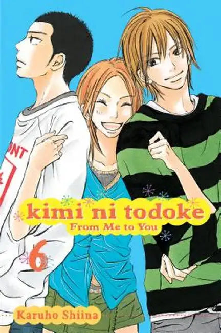 Kimi Ni Todoke: From Me to You, Volume 6 by Karuho Shiina