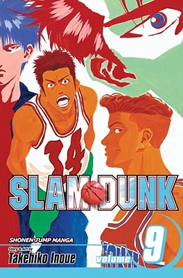 Slam Dunk, Volume 9: A Team of Troubled Teens by Takehiko Inoue