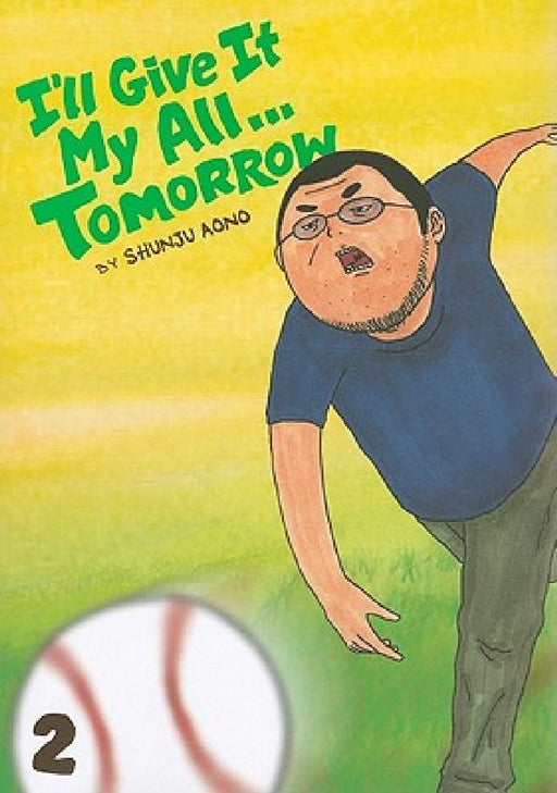I'll Give It My All... Tomorrow, Volume 2 by Shunju Aono