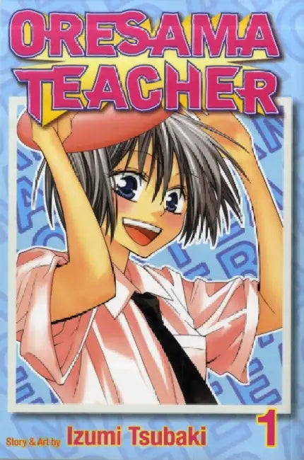 Oresama Teacher, Volume 1 by Izumi Tsubaki