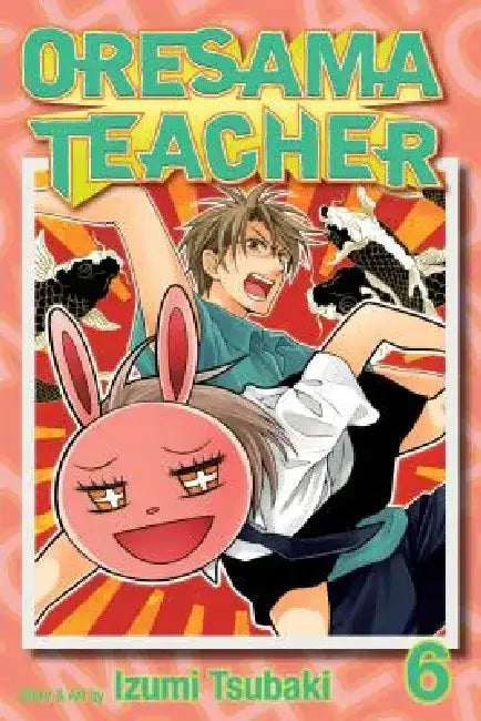 Oresama Teacher, Volume 6 by Izumi Tsubaki