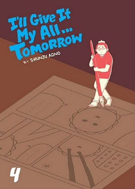 I'll Give It My All... Tomorrow, Volume 4 by Shunju Aono