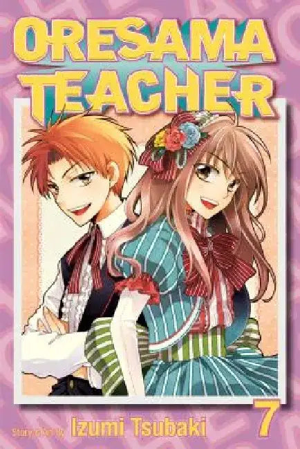 Oresama Teacher, Volume 7 by Izumi Tsubaki