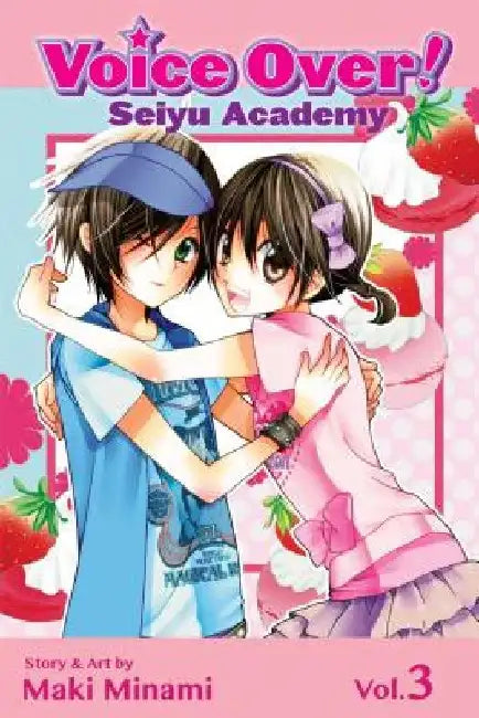 Voice Over!: Seiyu Academy, Vol. 3 by Maki Minami