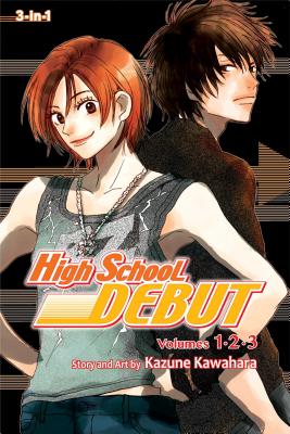 High School Debut, Volumes 1, 2, & 3 by Kazune Kawahara